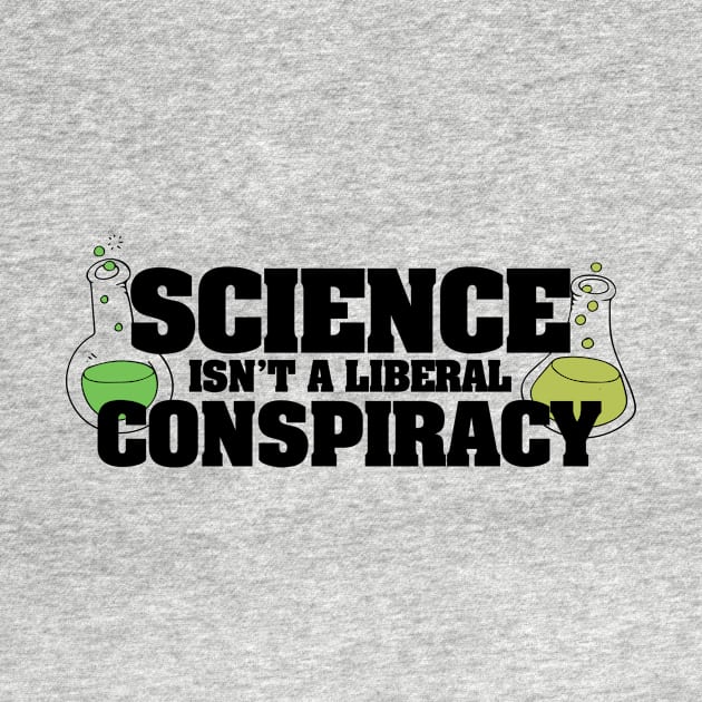 Science isn't a liberal conspiracy by bubbsnugg